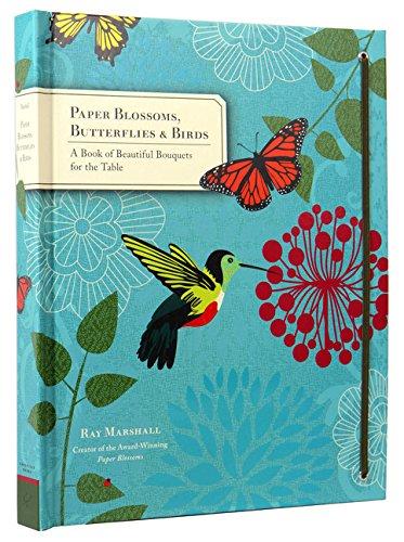 Paper Blossoms: Bouquets, Butterflies, and Birds