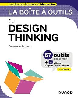 La boîte à outils du design thinking : 67 outils clés en main + 4 vidéos d'approfondissement