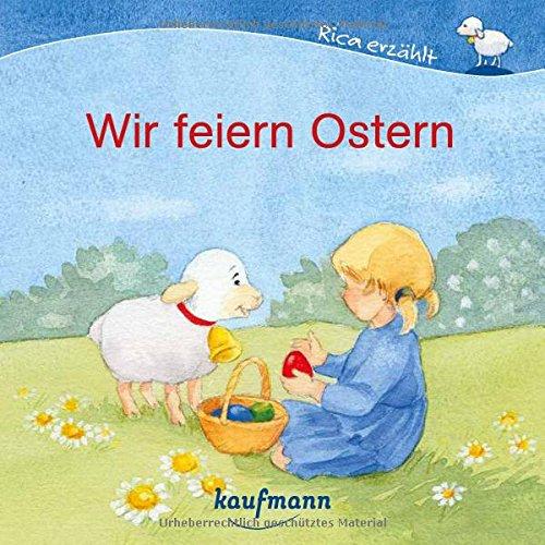 Wir feiern Ostern (Rica erzählt)