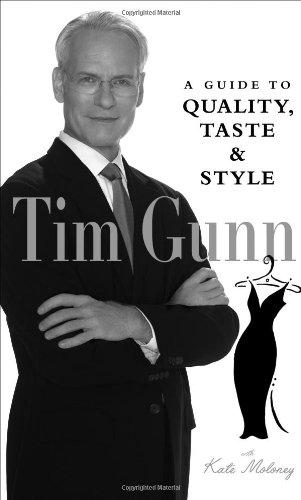 Tim Gunn: A Guide to Quality, Taste & Style