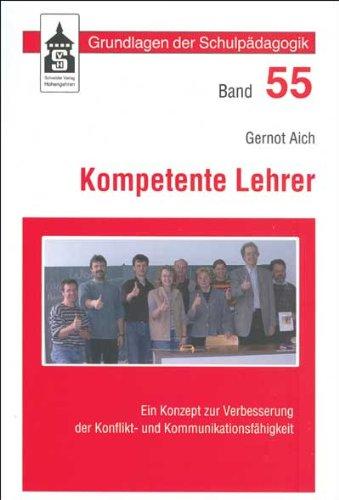 Kompetente Lehrer: Ein Konzept zur Verbesserung der Konflikt- und Kommunikationsfähigkeit