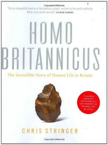 Homo Britannicus: The Incredible Story of Human Life in Britain (Allen Lane Science)