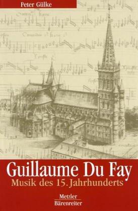 Guillaume Du Fay: Musik des 15. Jahrhunderts