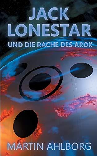 Jack Lonestar und die Rache des Arok