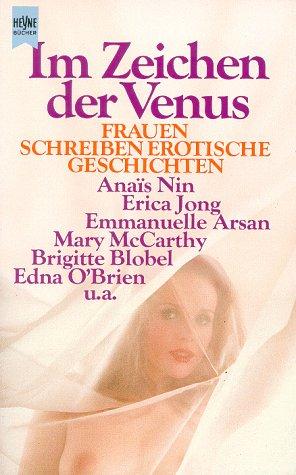 Im Zeichen der Venus. Frauen schreiben erotische Geschichten ( Anthologie).