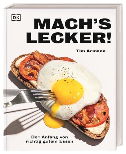 Mach's lecker!: Der Anfang von richtig gutem Essen. 100 easy Rezepte, Step-by-Step-Fotos und Tipps von brot.mit.ei-Creator Tim Armann