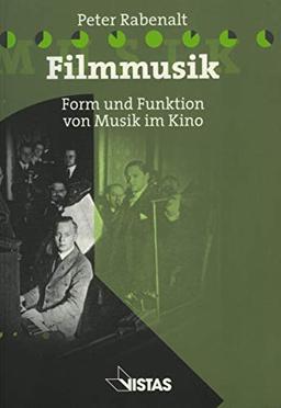 Filmmusik: Form und Funktion von Musik im Kino