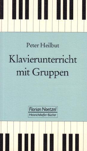 Klavierunterricht mit Gruppen: Versuch einer methodischen Anleitung