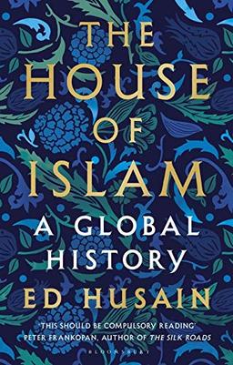 The House of Islam: A Global History