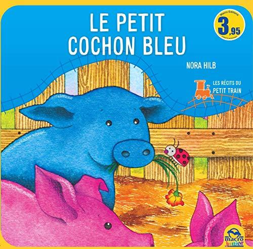 Le petit cochon bleu : Les contes du petit train