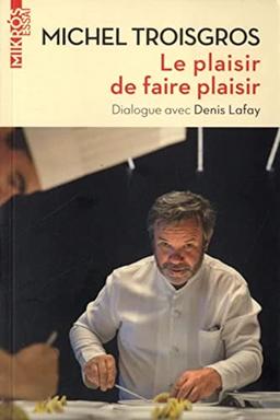 Le plaisir de faire plaisir : dialogue avec Denis Lafay