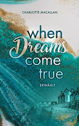 When Dreams Come True: Erwählt (Band 1)