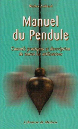 Manuel du pendule : conseils pratiques et description de toutes les utilisations