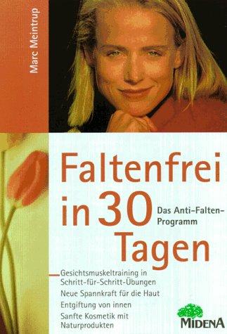 Faltenfrei in dreißig Tagen. Das Anti- Falten- Programm