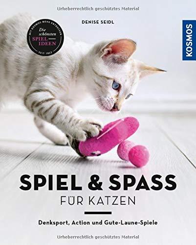 Spiel & Spaß für Katzen: Denksport, Action und Gute-Laune-Spiele