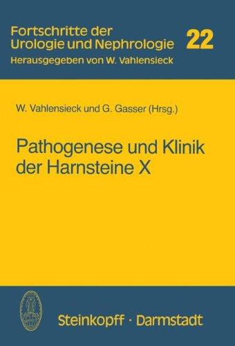 Pathogenese und Klinik der Harnsteine X (Fortschritte der Urologie und Nephrologie)