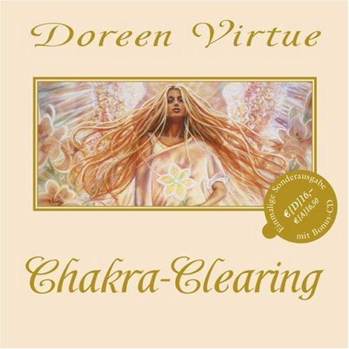 Chakra Clearing: Die Reinigung der sieben Energiezentren (Mit Bonus-CD)