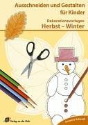 Dekorationsvorlagen zu Herbst - Winter: Ausschneiden und Gestalten für Kinder. 4-7 Jahre