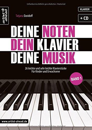 Deine Noten, Dein Klavier, Deine Musik: 26 leichte und sehr leichte Klavierstücke für Kinder und Erwachsene - Band 1 (inkl. Audio-CD)