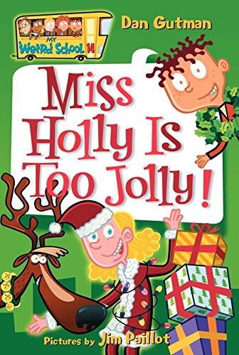 My Weird School #14: Miss Holly Is Too Jolly!