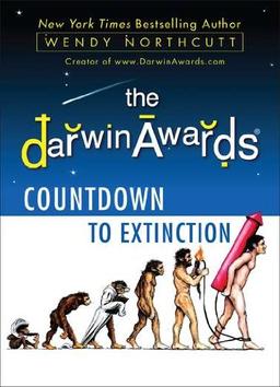 The Darwin Awards Countdown to Extinction