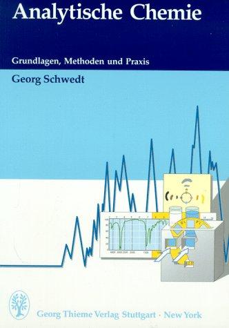 Analytische Chemie. Grundlagen, Methoden und Praxis