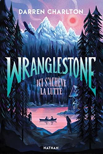 Wranglestone, ici s'achève la lutte