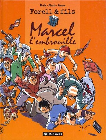 Les Forell. Vol. 2. Marcel l'embrouille