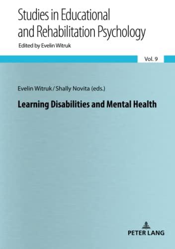 Learning Disabilities and Mental Health (Beiträge zur Pädagogischen und Rehabilitationspsychologie. Studies in Educational and Rehabilitation Psychology, Band 9)