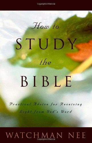 How to Study the Bible: Practical Advice for Receiving Light from God's Word