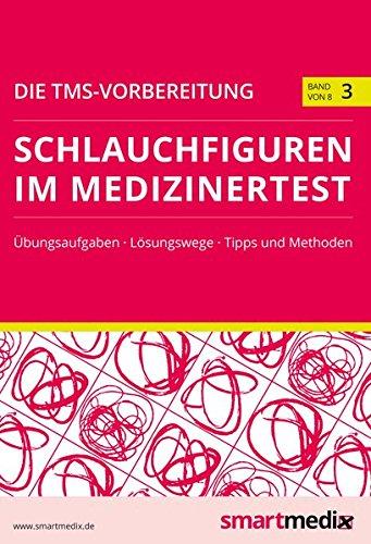 Die TMS-Vorbereitung Band 3: Schlauchfiguren im Medizinertest