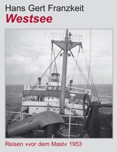 Westsee. Reisen 'vor dem Mast' 1953 (Book on Demand)