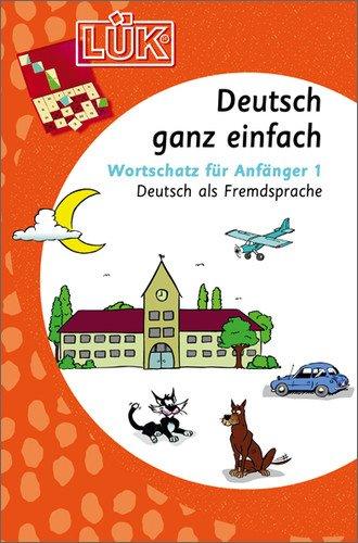 LÜK: Deutsch ganz einfach1: Deutsch als Fremdsprache, Wortschatz für Anfänger