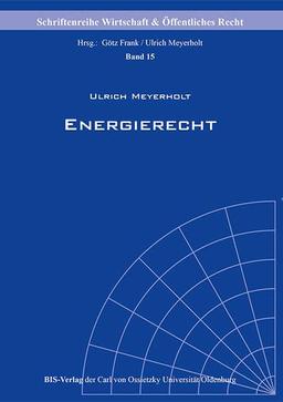 Energierecht: Eine Einführung (Schriftenreihe Wirtschaft & Öffentliches Recht)