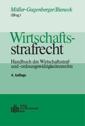 Wirtschaftsstrafrecht: Handbuch des Wirtschafts- und Ordnungswidrigkeitenrechts