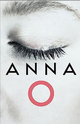 Anna O: The biggest novel for 2024 from an astonishing new voice in crime thriller fiction