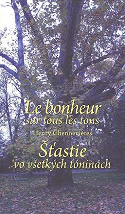 Le bonheur sur tous les tons Šťastie vo všetkých tóninách (2007)