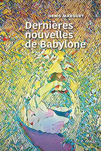 Dernières nouvelles de Babylone