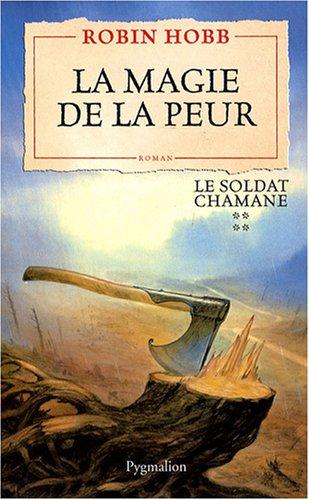 Le soldat chamane. Vol. 4. La magie de la peur