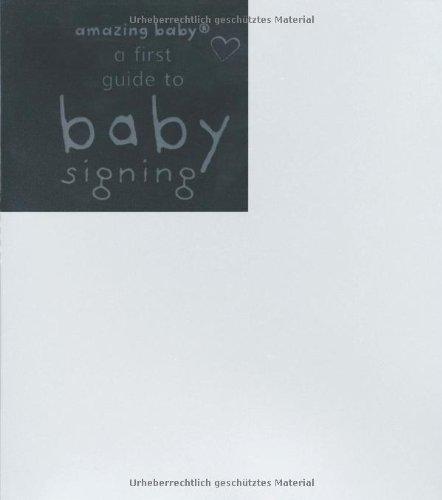 Baby Signing Book (Amazing Baby)