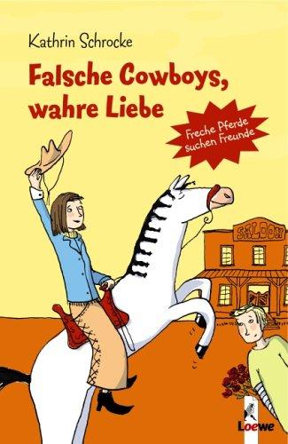 Falsche Cowboys, wahre Liebe. Freche Pferde suchen Freunde