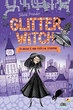 Glitter witch. La moda è una cosa da streghe