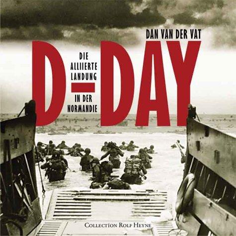 D-Day. Die alliierte Landung in der Normandie