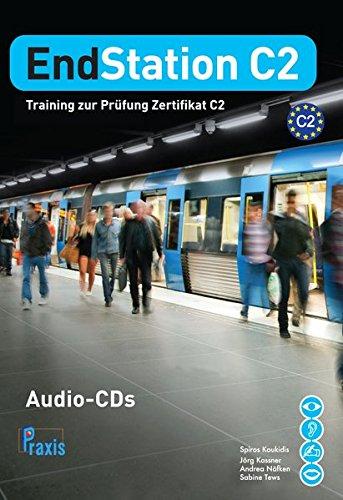 EndStation C2 - 5 Audio-CDs: Training zur Prüfung Zertifikat C2 (EndStation C2 / Training zur Prüfung Zertifikat C2)