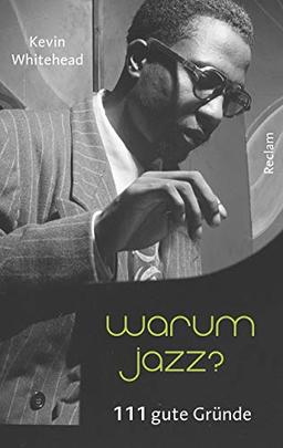 Warum Jazz?: 111 gute Gründe (Reclam Taschenbuch)