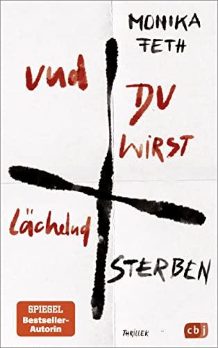 Und du wirst lächelnd sterben: Der neue Psychothriller der SPIEGEL-Bestseller-Autorin