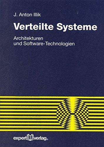 Verteilte Systeme: Architekturen und Software-Technologien (Reihe Technik)