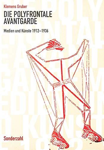 Die polyfrontale Avantgarde: Medien und Künste 1912-1936