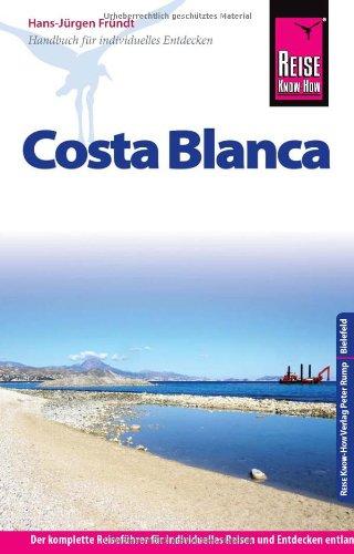 Reise Know-How Costa Blanca: Reiseführer für individuelles Entdecken