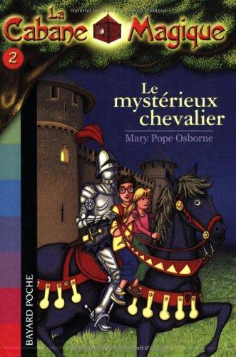 La cabane magique. Vol. 2. Le mystérieux chevalier